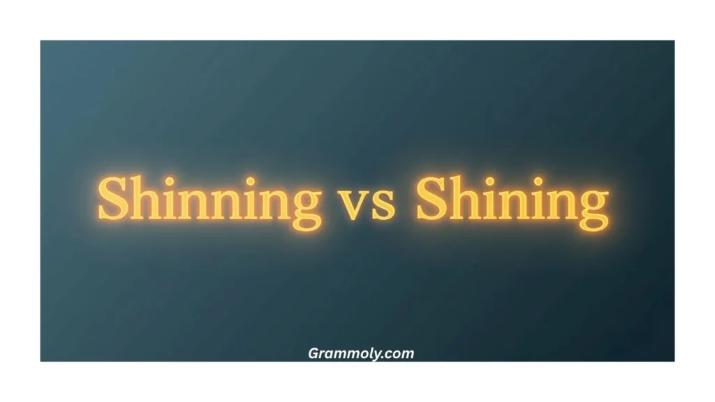 shinning-or-shining